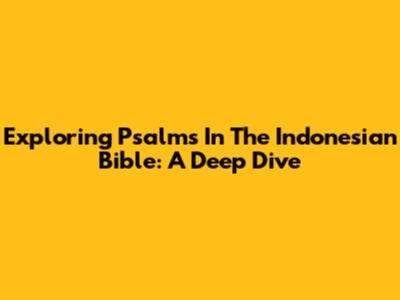 Exploring Psalms In The Indonesian Bible: A Deep Dive
