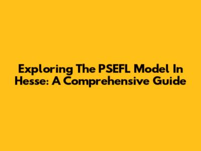 Exploring The PSEFL Model In Hesse: A Comprehensive Guide