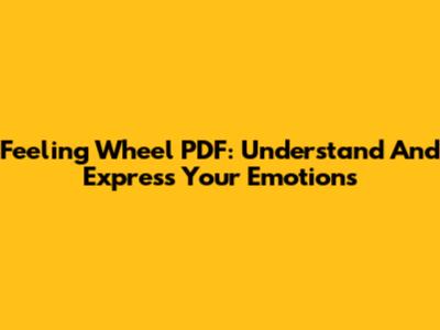 Feeling Wheel PDF: Understand And Express Your Emotions