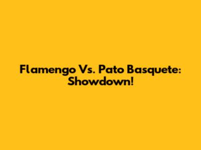 Flamengo Vs. Pato Basquete: Showdown!