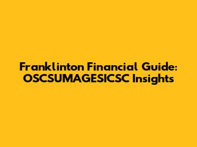 Franklinton Financial Guide: OSCSUMAGESICSC Insights