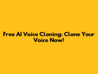 Free AI Voice Cloning: Clone Your Voice Now!