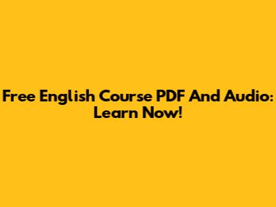 Free English Course PDF And Audio: Learn Now!