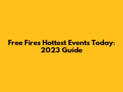 Free Fire's Hottest Events Today: 2023 Guide