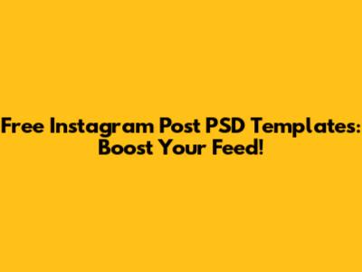 Free Instagram Post PSD Templates: Boost Your Feed!