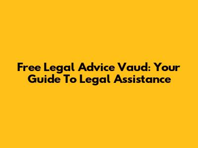 Free Legal Advice Vaud: Your Guide To Legal Assistance