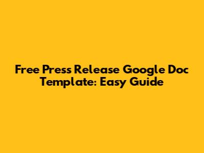 Free Press Release Google Doc Template: Easy Guide