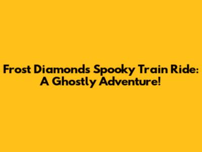 Frost Diamond's Spooky Train Ride: A Ghostly Adventure!