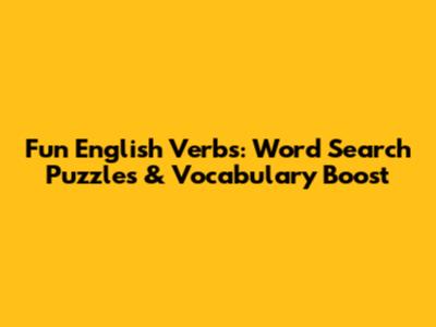 Fun English Verbs: Word Search Puzzles & Vocabulary Boost