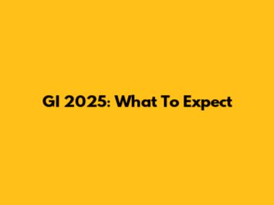 GI 2025: What To Expect