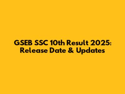 GSEB SSC 10th Result 2025: Release Date & Updates