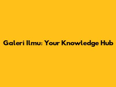 Galeri Ilmu: Your Knowledge Hub