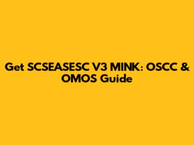 Get SCSEASESC V3 MINK: OSCC & OMOS Guide