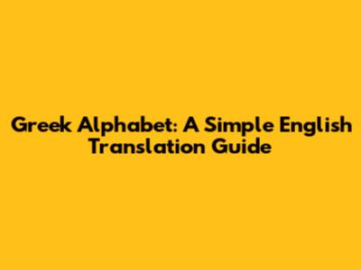 Greek Alphabet: A Simple English Translation Guide