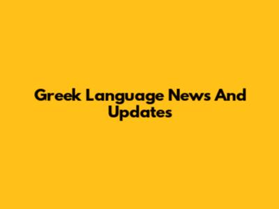 Greek Language News And Updates