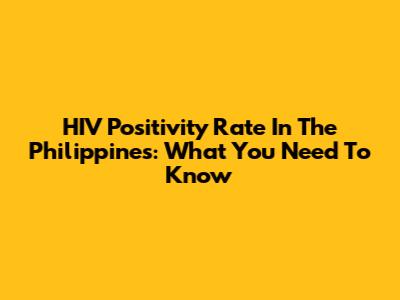 HIV Positivity Rate In The Philippines: What You Need To Know