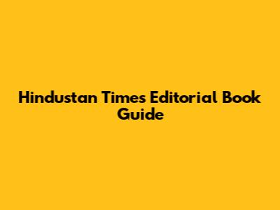 Hindustan Times Editorial Book Guide