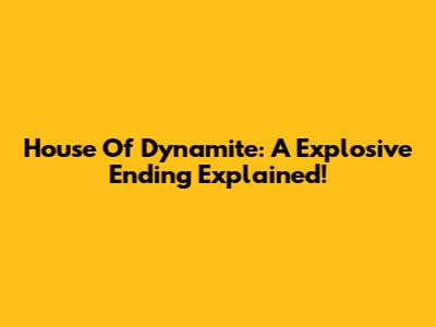 House Of Dynamite: A Explosive Ending Explained!
