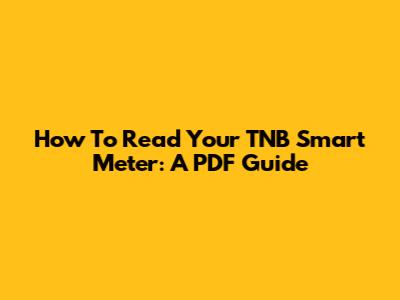 How To Read Your TNB Smart Meter: A PDF Guide