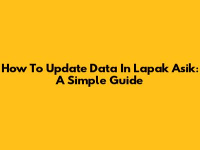 How To Update Data In Lapak Asik: A Simple Guide
