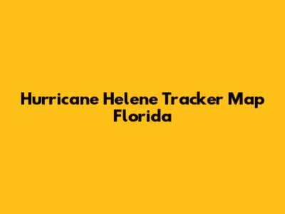 Hurricane Helene Tracker Map Florida