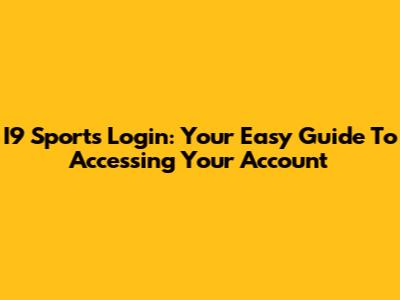 I9 Sports Login: Your Easy Guide To Accessing Your Account