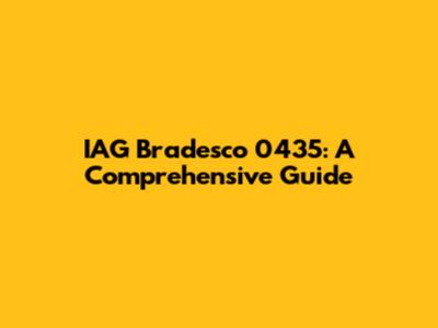 IAG Bradesco 0435: A Comprehensive Guide
