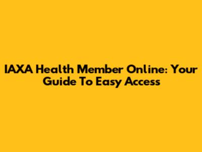 IAXA Health Member Online: Your Guide To Easy Access