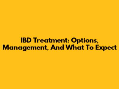 IBD Treatment: Options, Management, And What To Expect