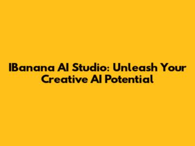 IBanana AI Studio: Unleash Your Creative AI Potential