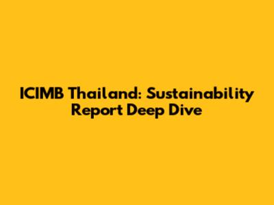 ICIMB Thailand: Sustainability Report Deep Dive