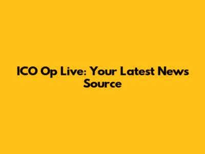 ICO Op Live: Your Latest News Source