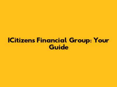 ICitizens Financial Group: Your Guide