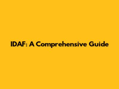 IDAF: A Comprehensive Guide
