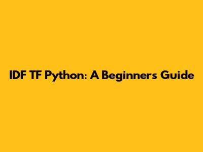 IDF TF Python: A Beginner's Guide