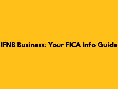 IFNB Business: Your FICA Info Guide