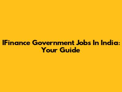 IFinance Government Jobs In India: Your Guide