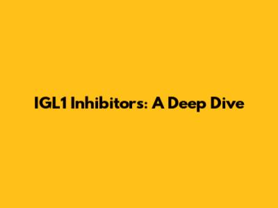 IGL1 Inhibitors: A Deep Dive