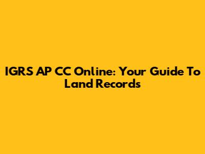 IGRS AP CC Online: Your Guide To Land Records