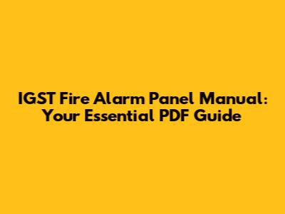 IGST Fire Alarm Panel Manual: Your Essential PDF Guide