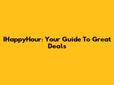 IHappyHour: Your Guide To Great Deals