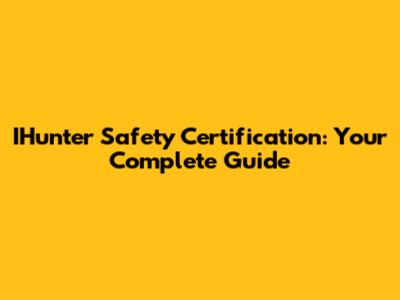 IHunter Safety Certification: Your Complete Guide