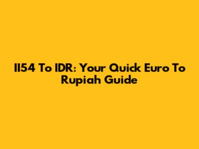 II54 To IDR: Your Quick Euro To Rupiah Guide