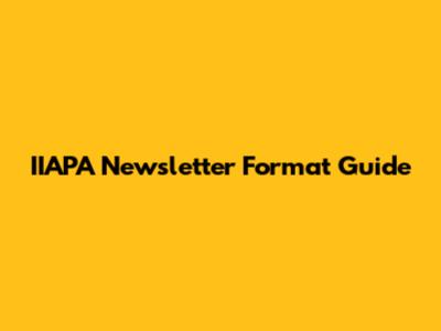 IIAPA Newsletter Format Guide