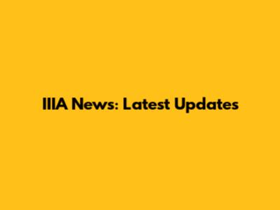 IIIA News: Latest Updates