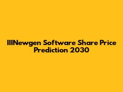 IIINewgen Software Share Price Prediction 2030