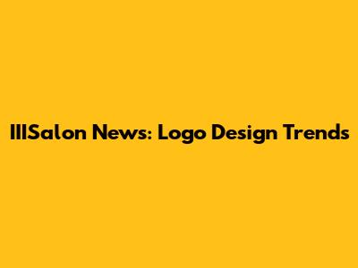 IIISalon News: Logo Design Trends