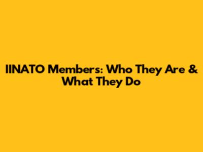 IINATO Members: Who They Are & What They Do