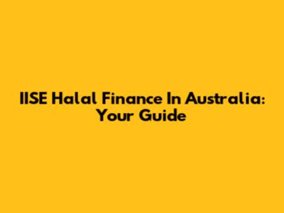 IISE Halal Finance In Australia: Your Guide