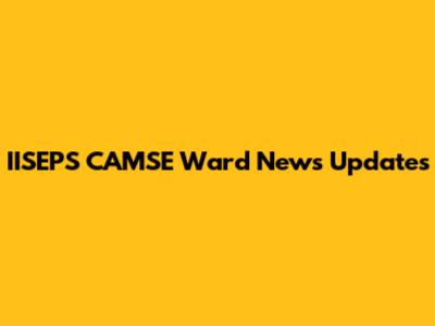 IISEPS CAMSE Ward News Updates
